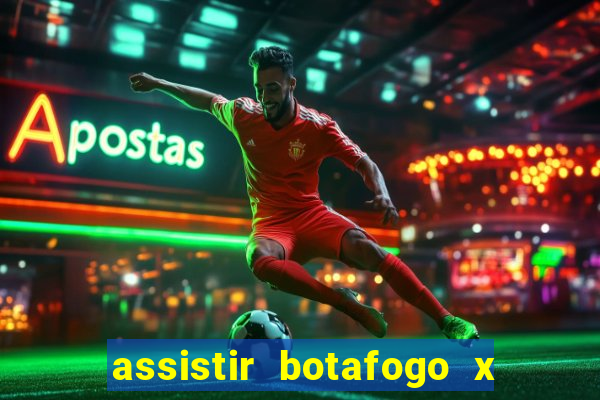 assistir botafogo x gremio futemax